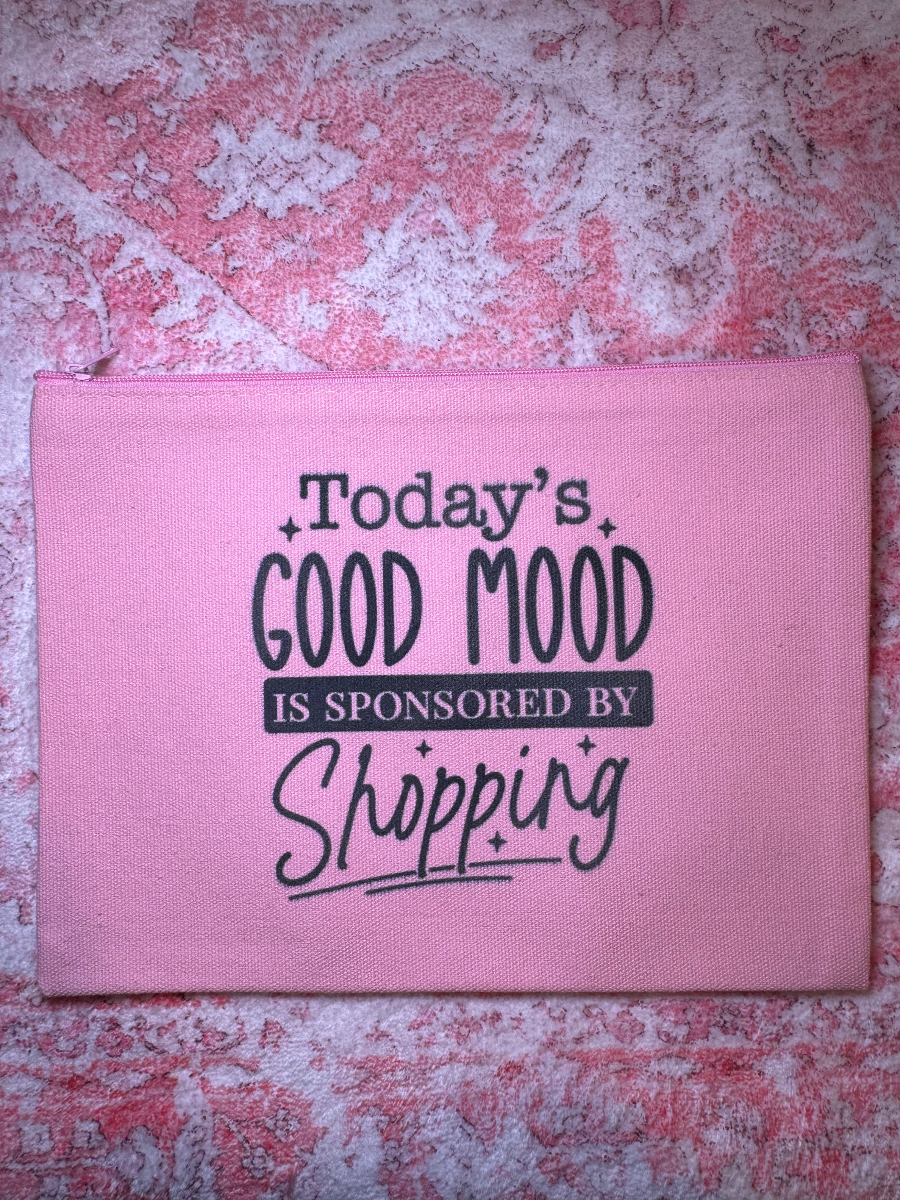 Today's Good Mood is Sponsored by Shopping - Medium Canvas Pouch
