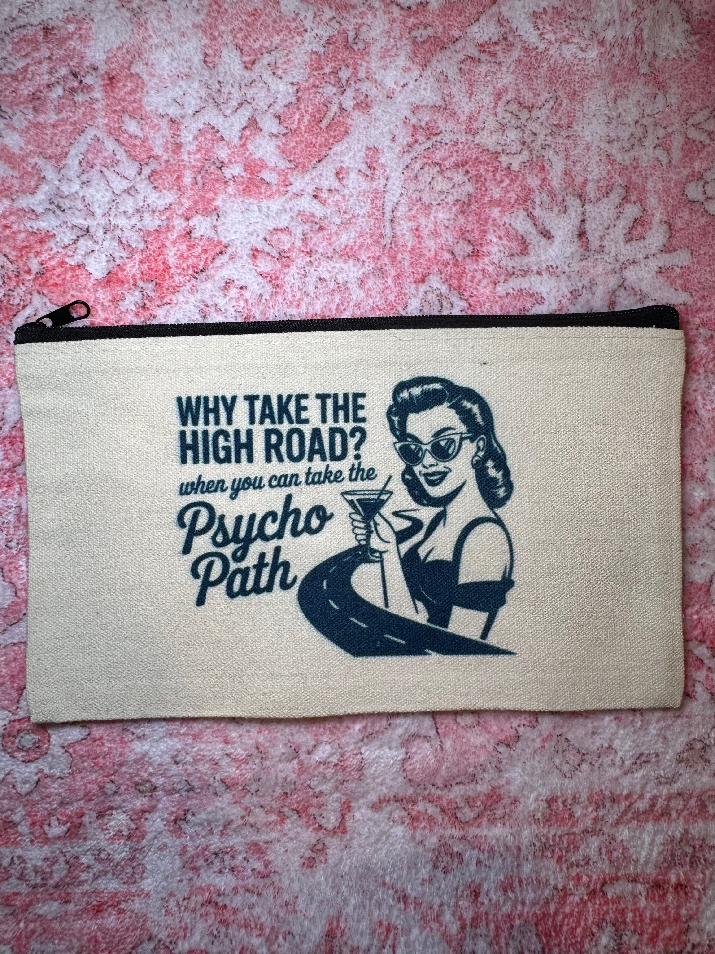 Why Take the High Road? When You Can Take the Psycho Path - Standard Canvas Pouch