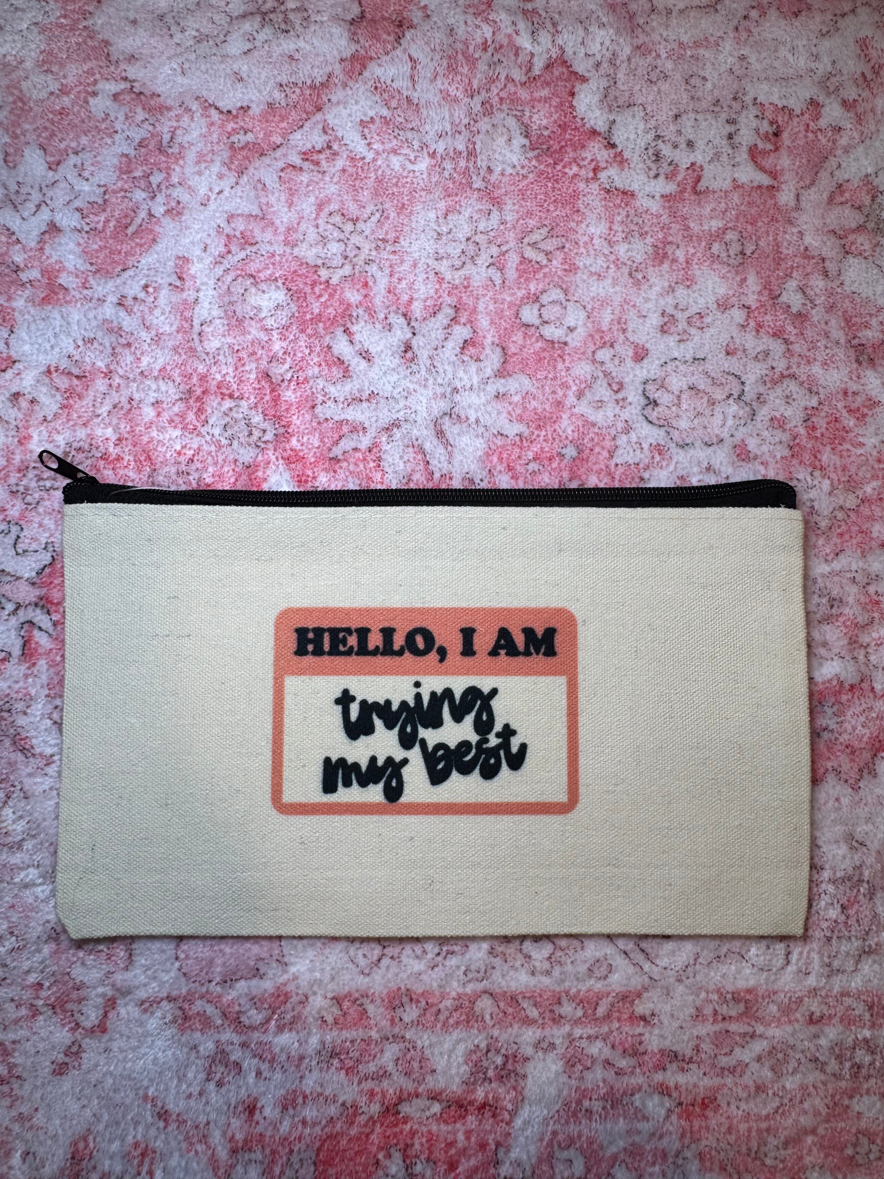 Hello I Am Trying My Best - Standard Canvas Pouch