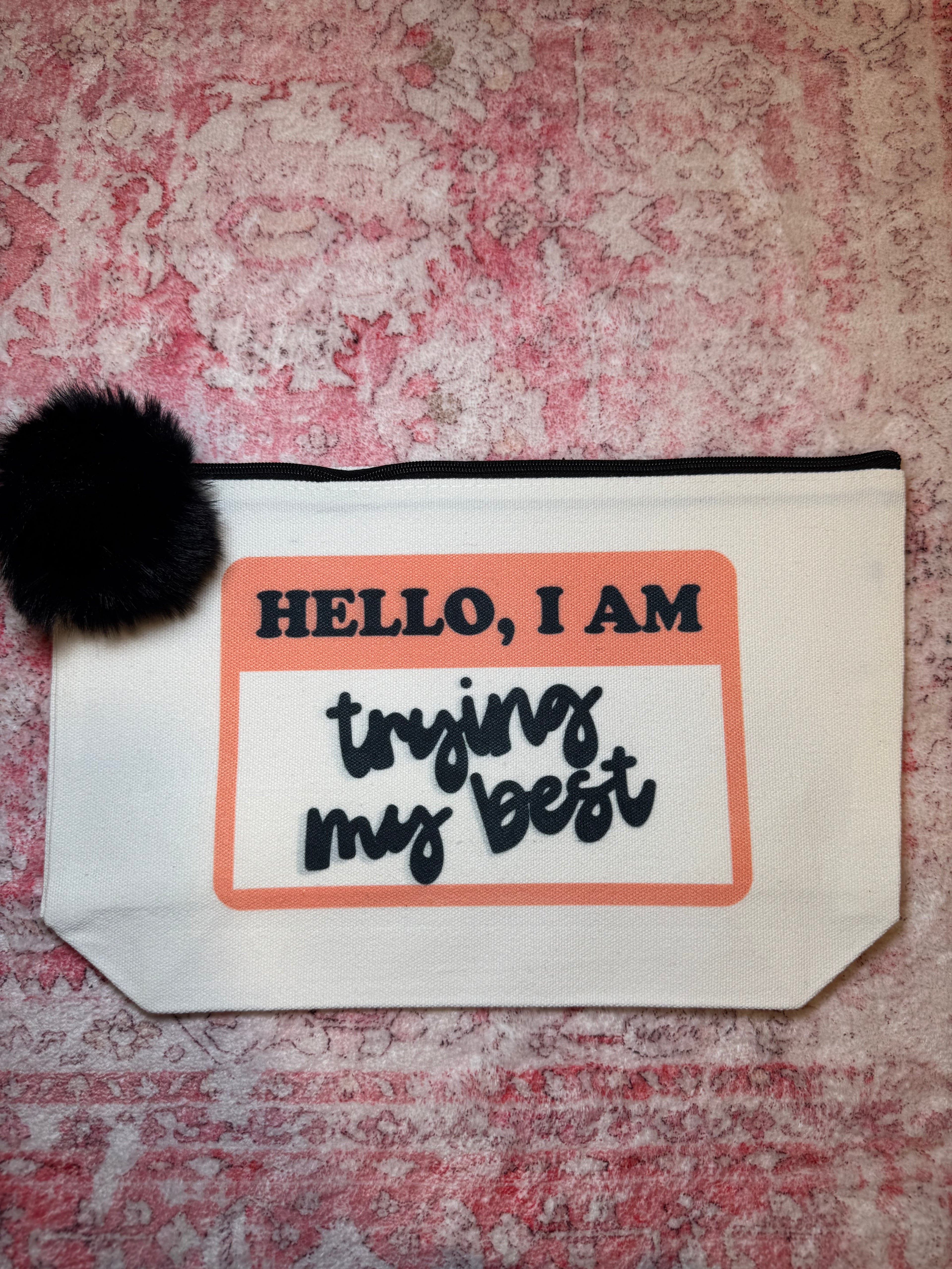 Hello I Am Trying My Best - Large Canvas Pouch