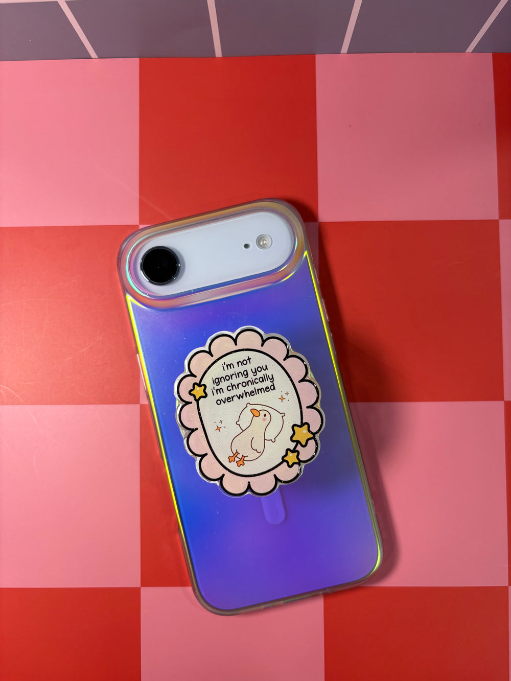"I'm not ignoring you I'm chronically overwhelmed " Phone & E-Reader MagSafe Grip