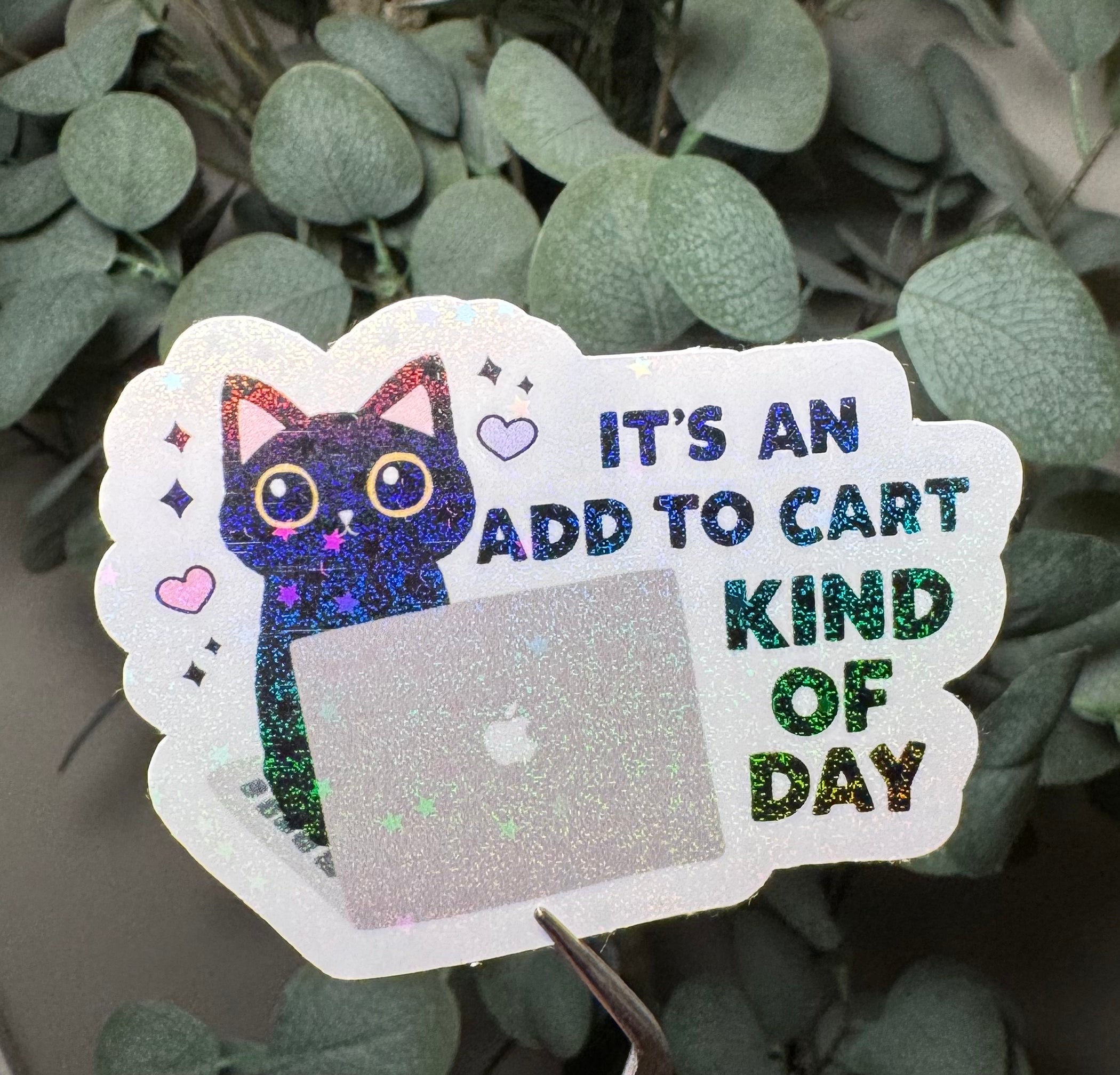 It's An Add to Card Kind of Day - Sticker – Vinyl & Waterproof Sticker