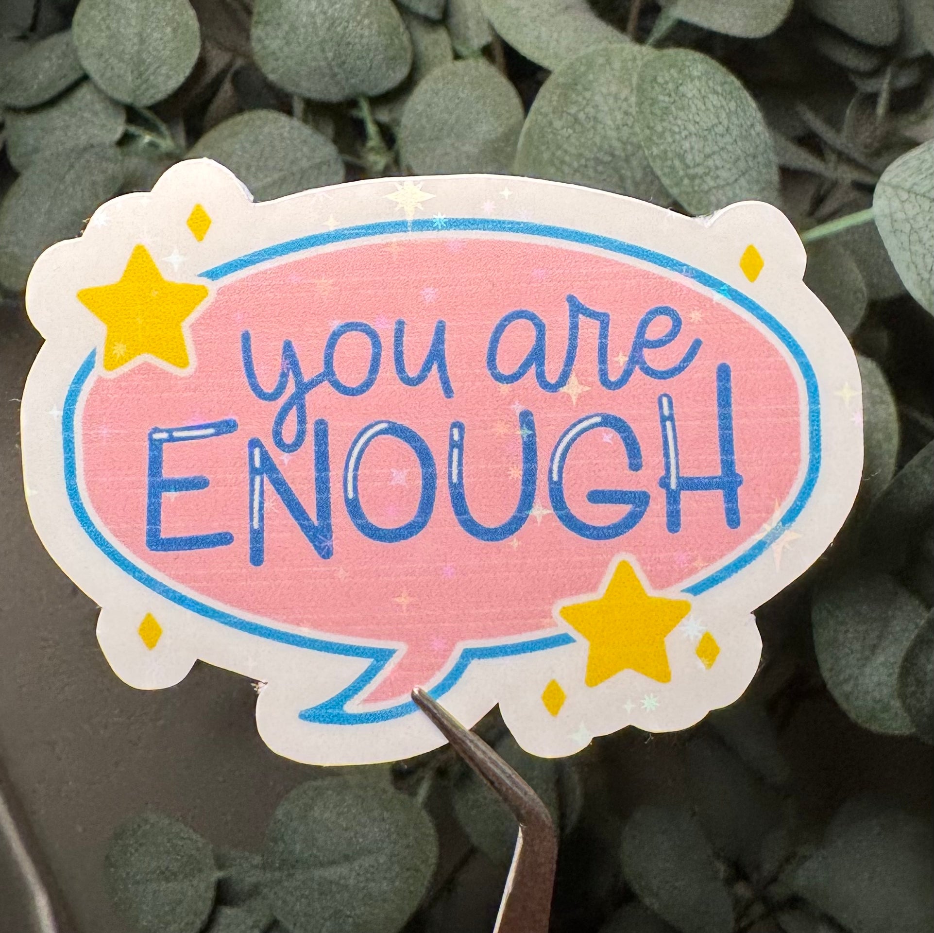 You Are Enough - Sticker – Vinyl & Waterproof Sticker