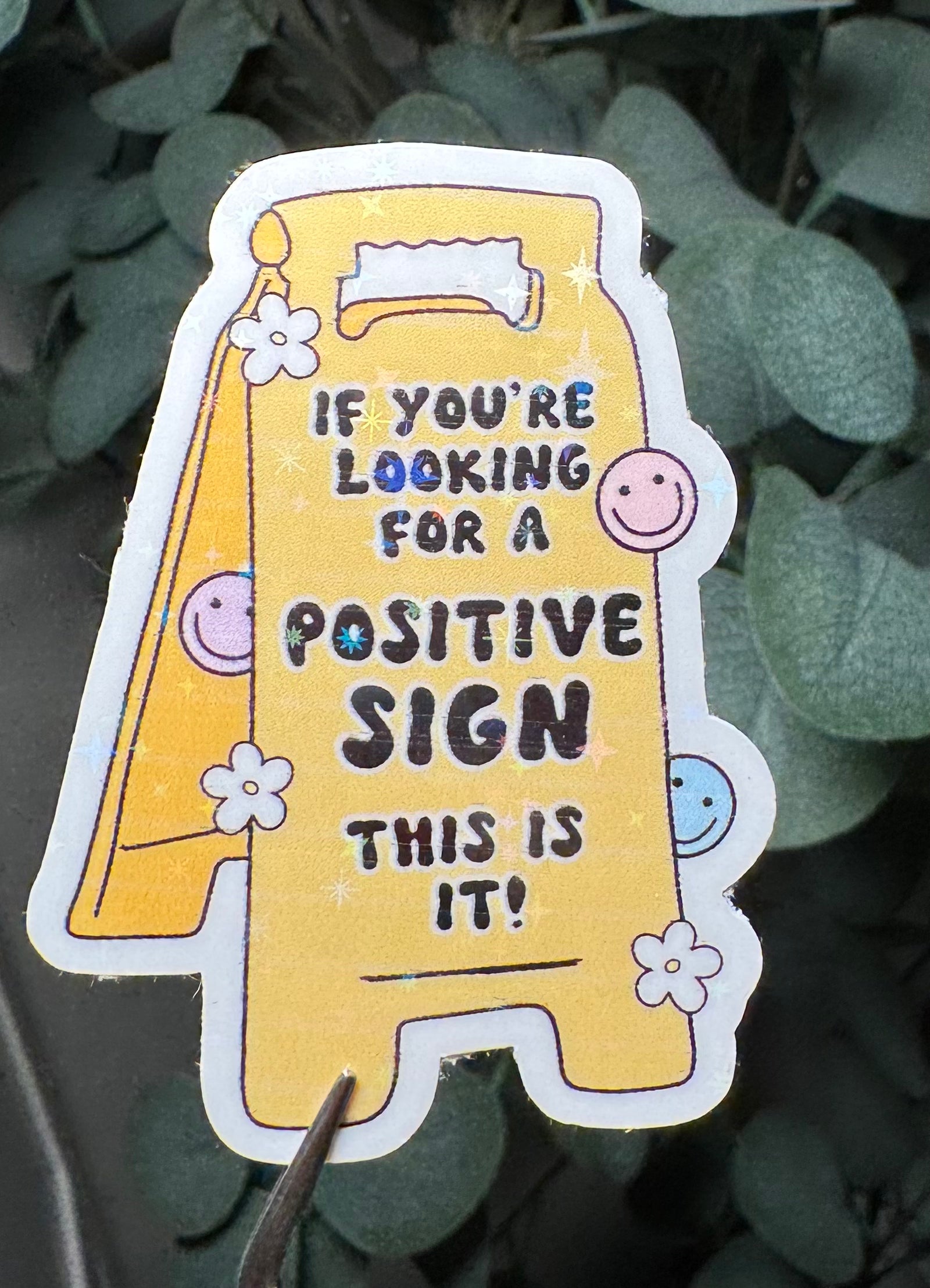 If You're Looking for a Positive Sign, This Is It - Sticker – Vinyl & Waterproof Sticker