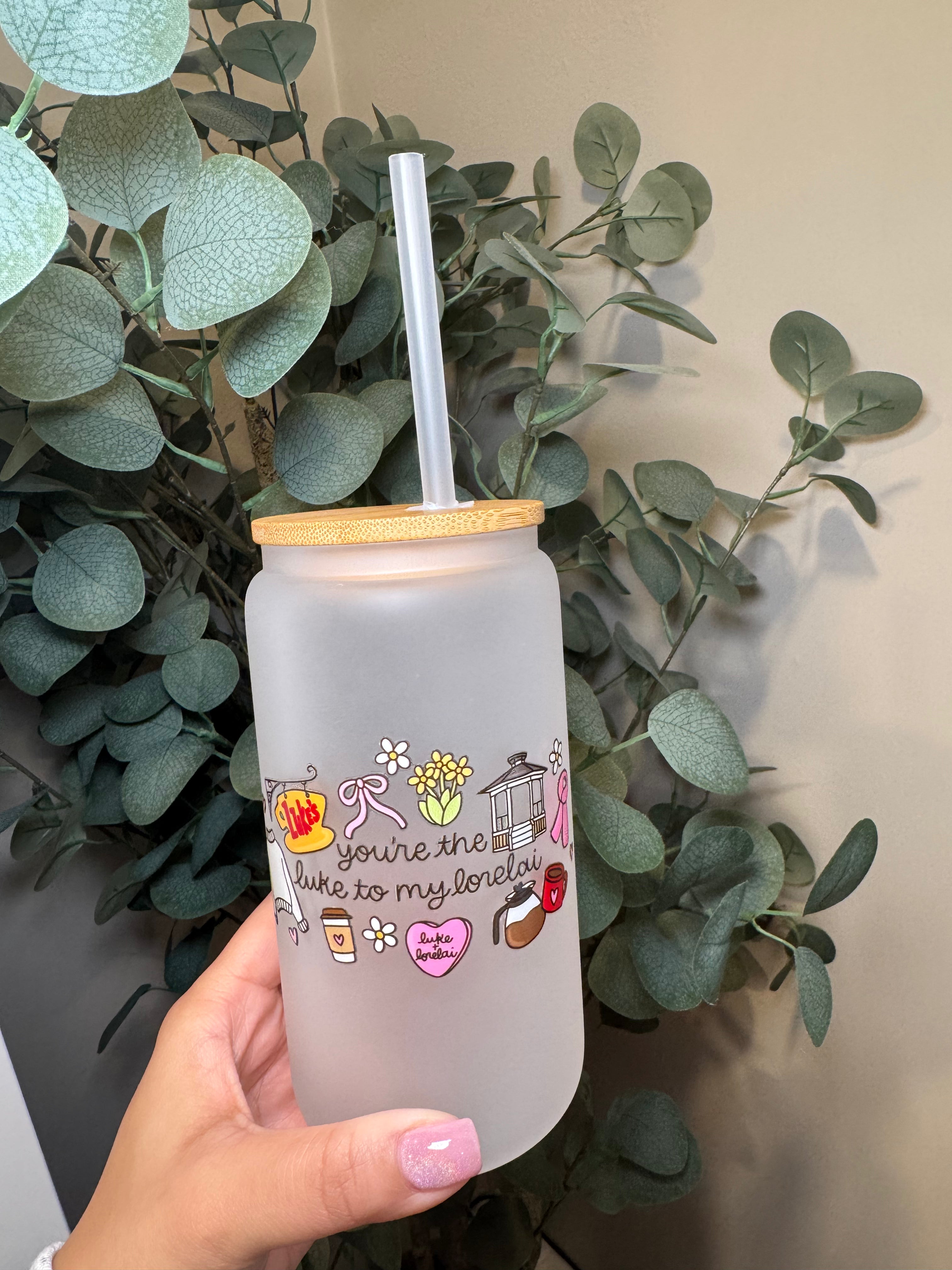 You're the Luke to my Lorelai - 16 Oz Glass Can – Hand wash only