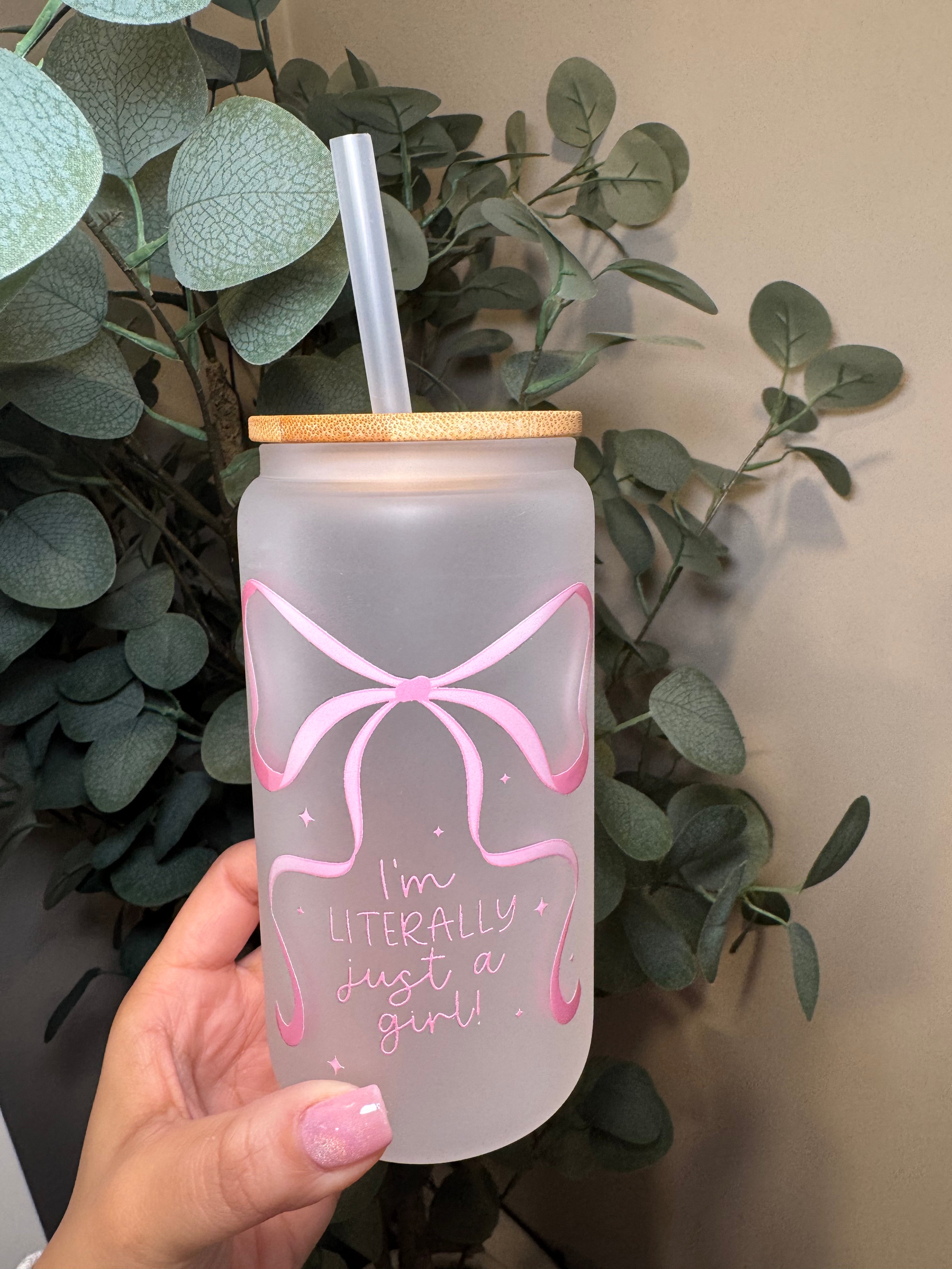 I'm Literally Just a Girl (Bow) - 16 Oz Glass Can – Hand wash only