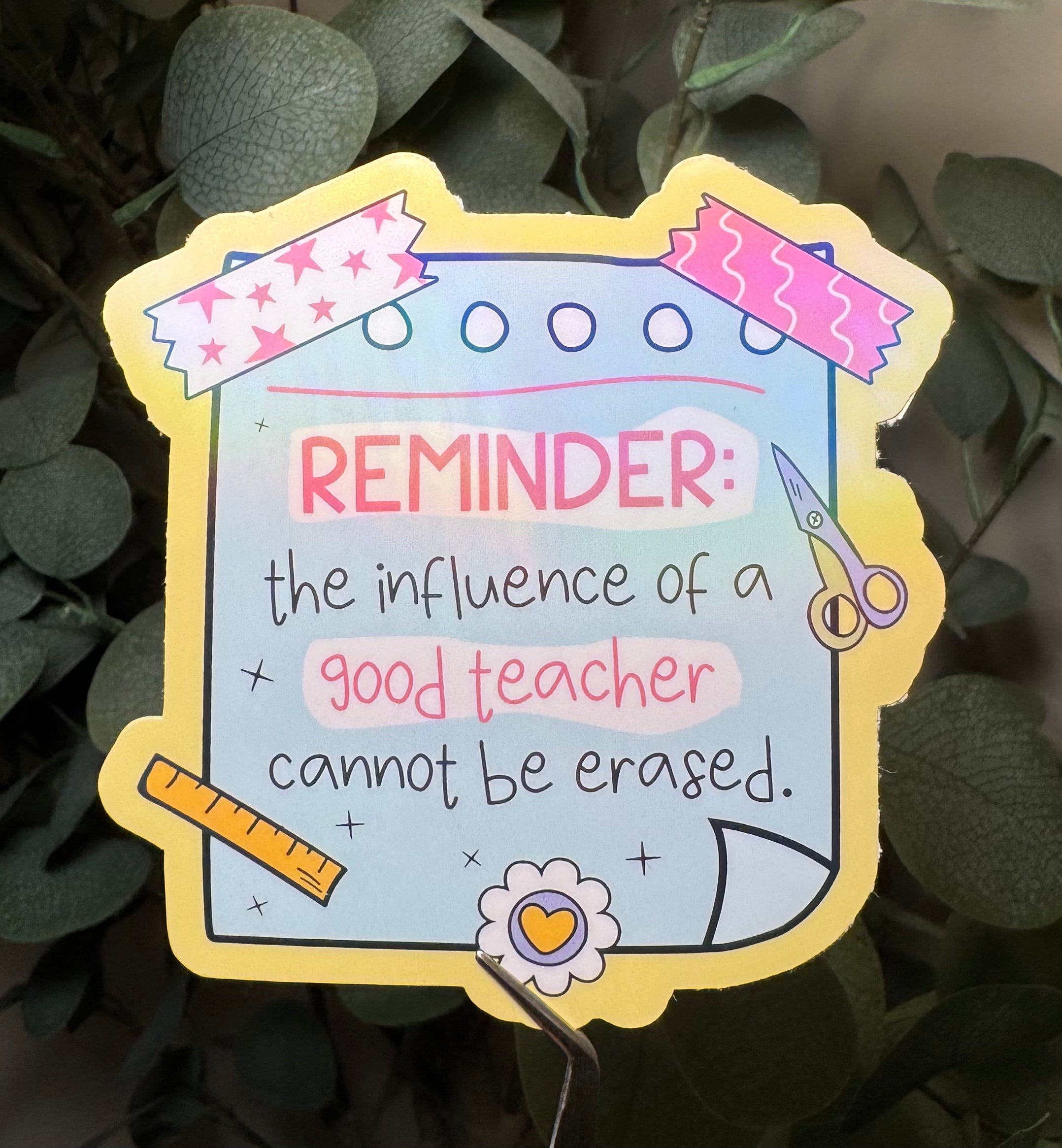 Reminder: The Influence of a Good Teacher Cannot Be Erased - Sticker – Vinyl & Waterproof Sticker