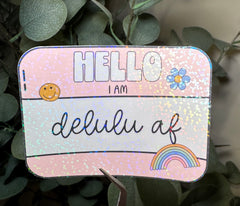 Delulu AF - Sticker