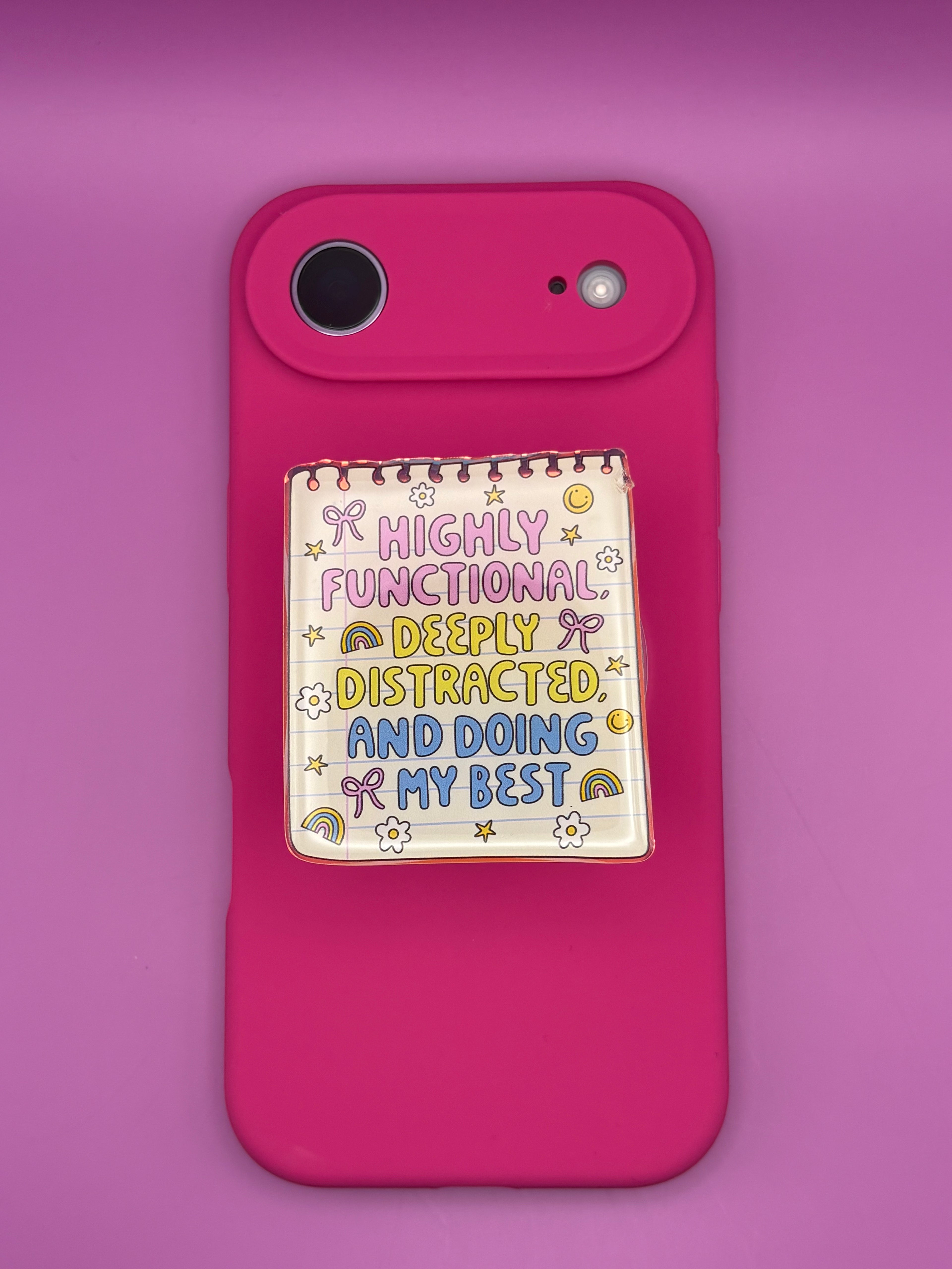 "Highly functional, deeply distracted and doing my best"- Phone & E-Reader MagSafe Grip