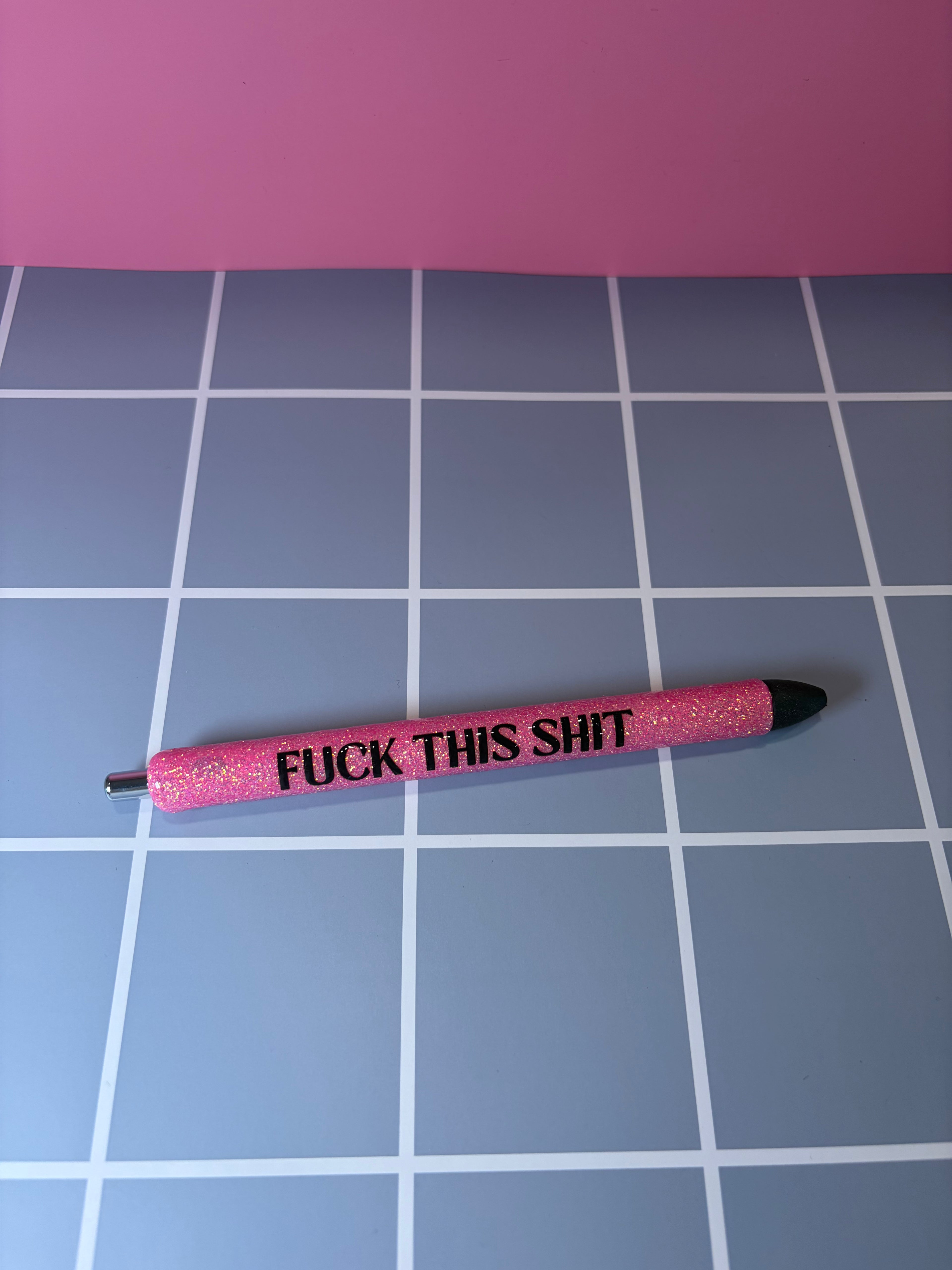 Fuck This Shit (Pink) - Pen