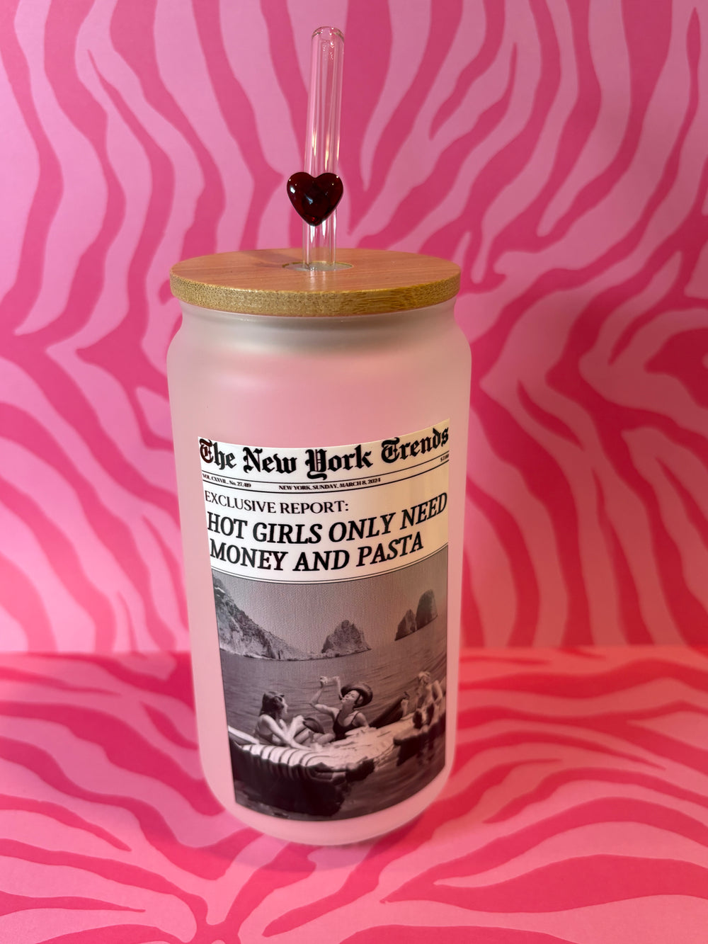 Hot Girls Only Need Money and Pasta - 16 Oz Glass Can