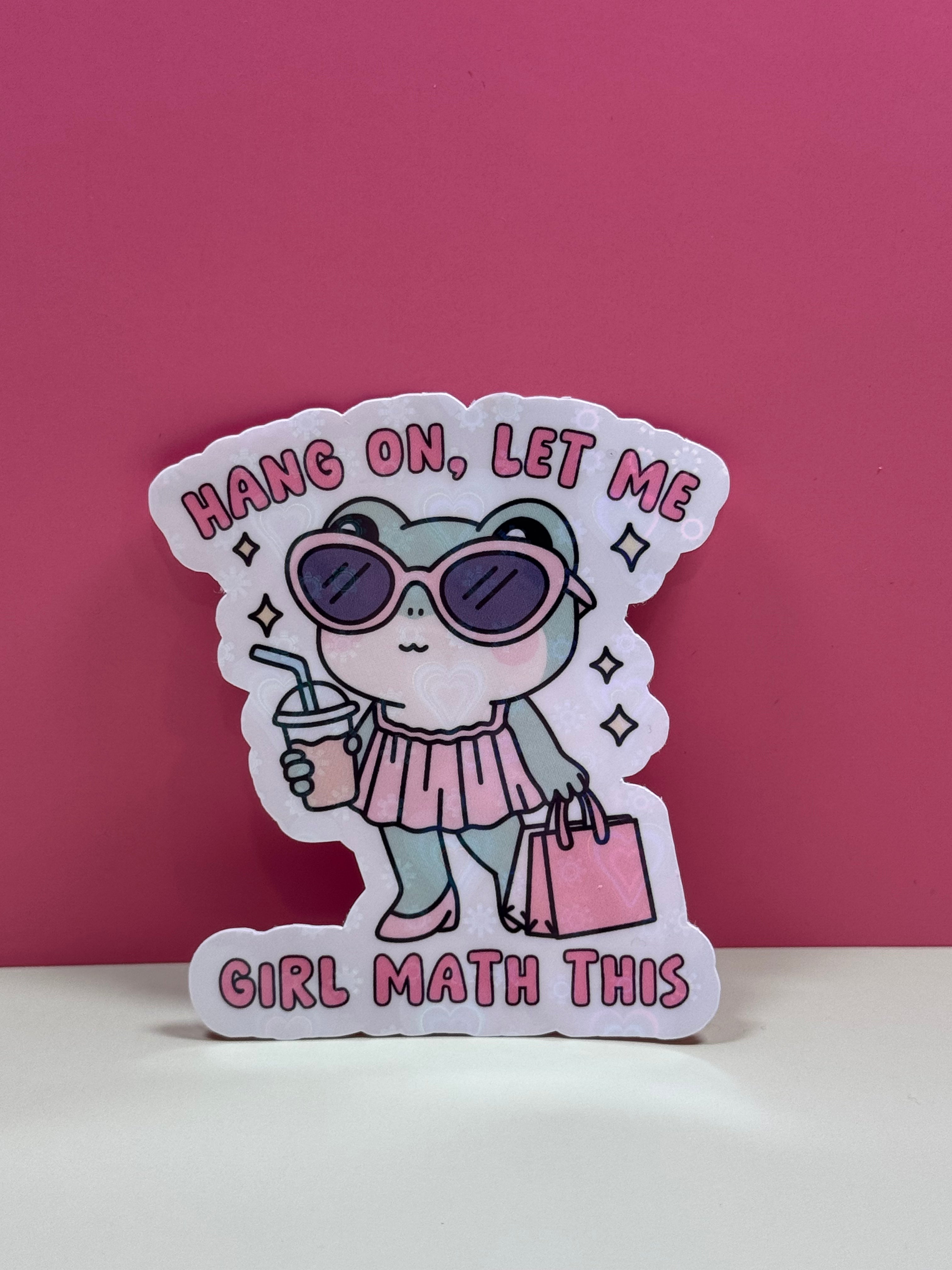 Hang On, Let Me Girl Math This Sticker