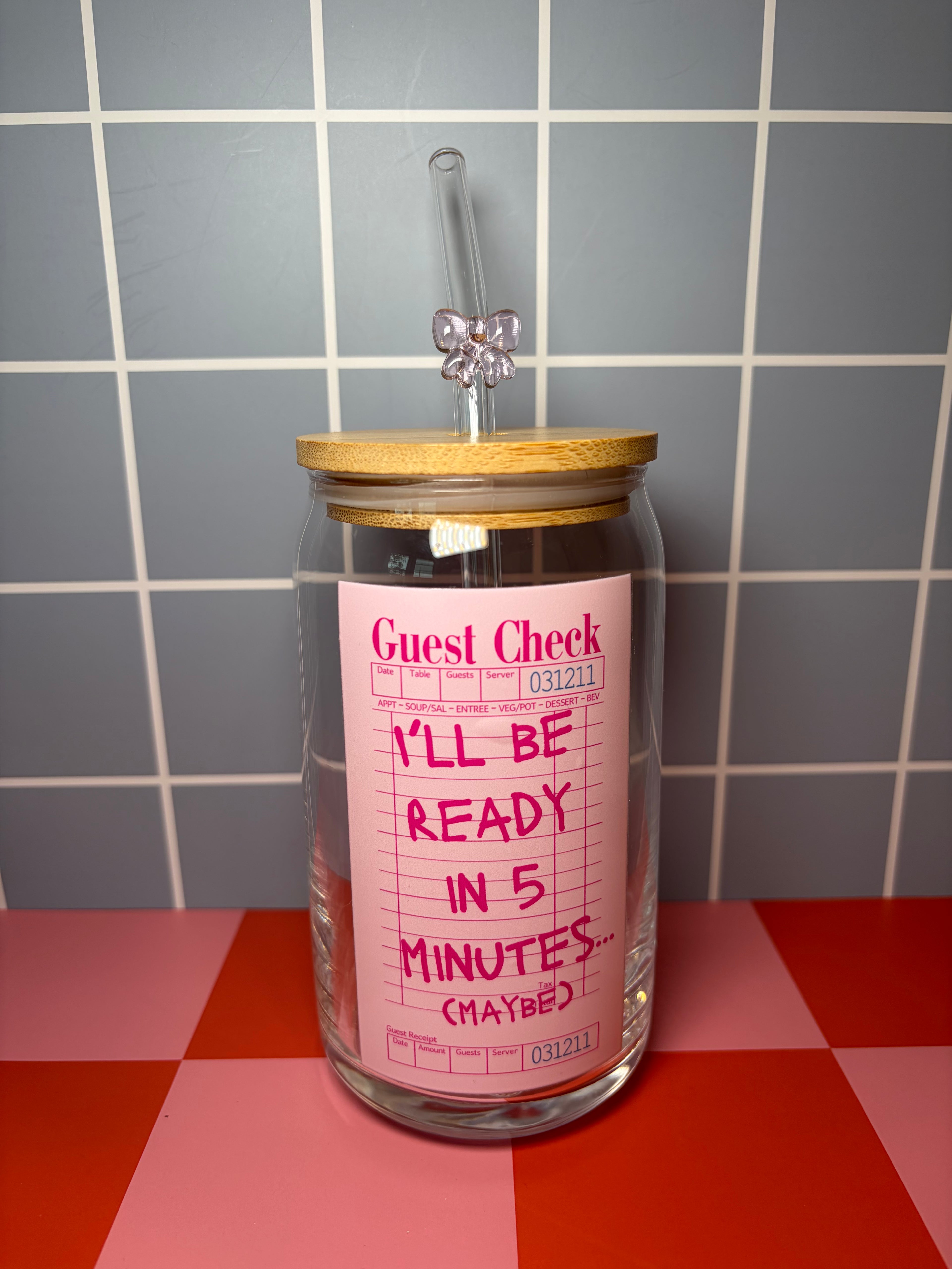 I'll be ready in 5 minutes (maybe) glass can-themed glass can with accent straw