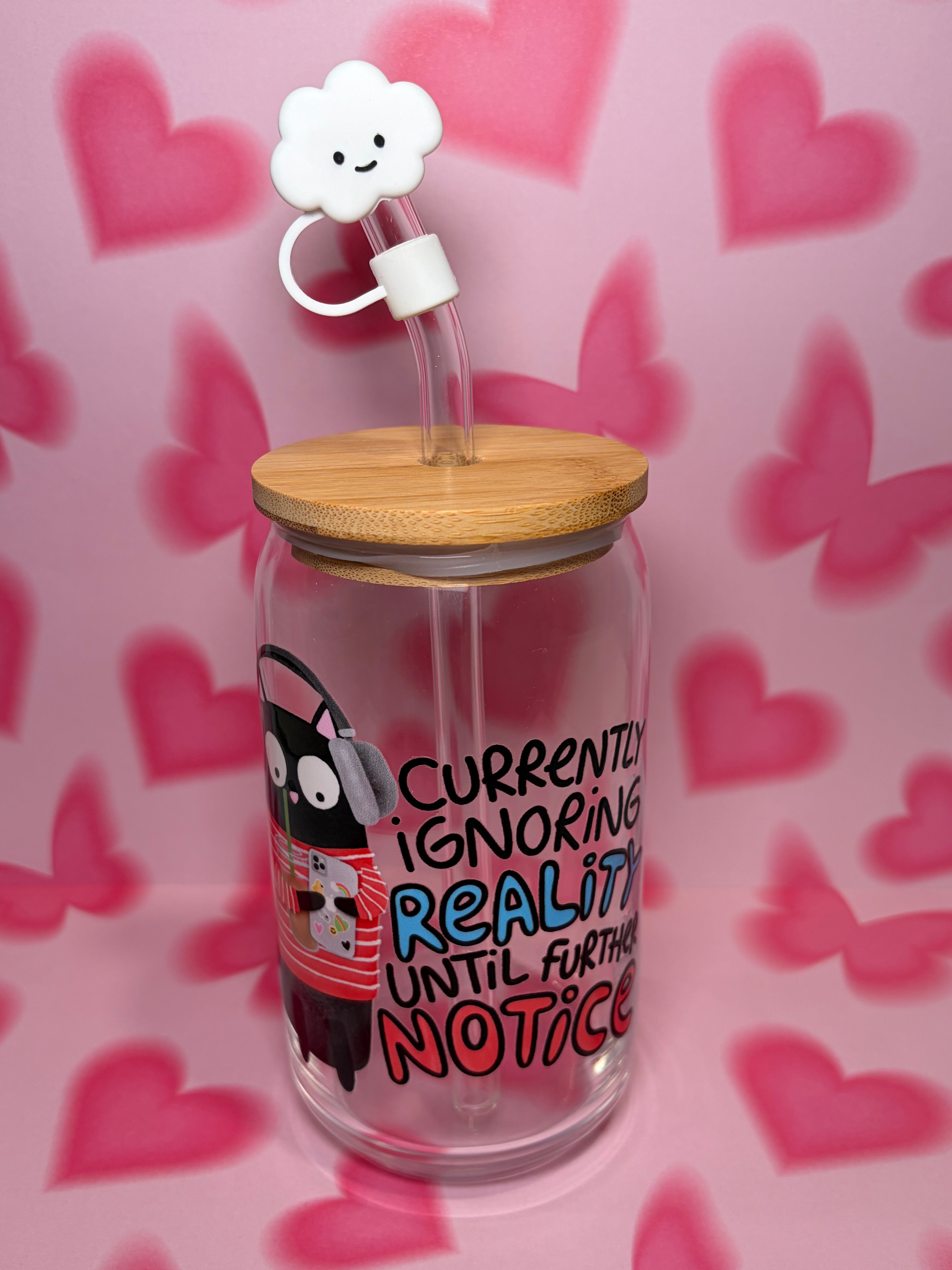 Currently ignoring reality until further notice - 16 Oz Glass Can