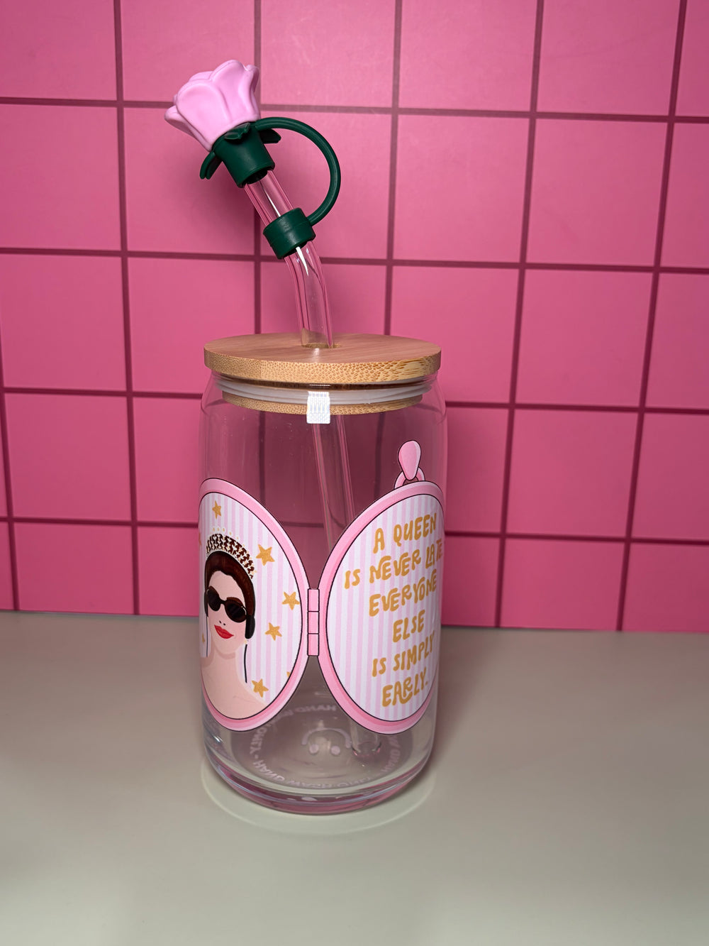 A queen is never late, everyone else is simply early - 16 Oz Glass Can