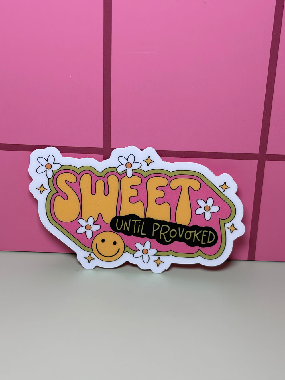 Sweet until provoked - Sticker