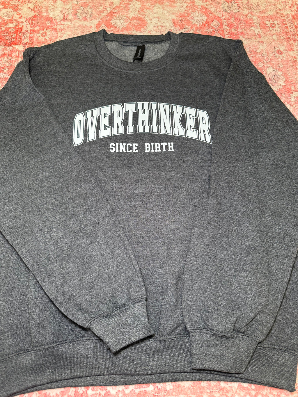 Overthinker Since Birth - Crew Neck