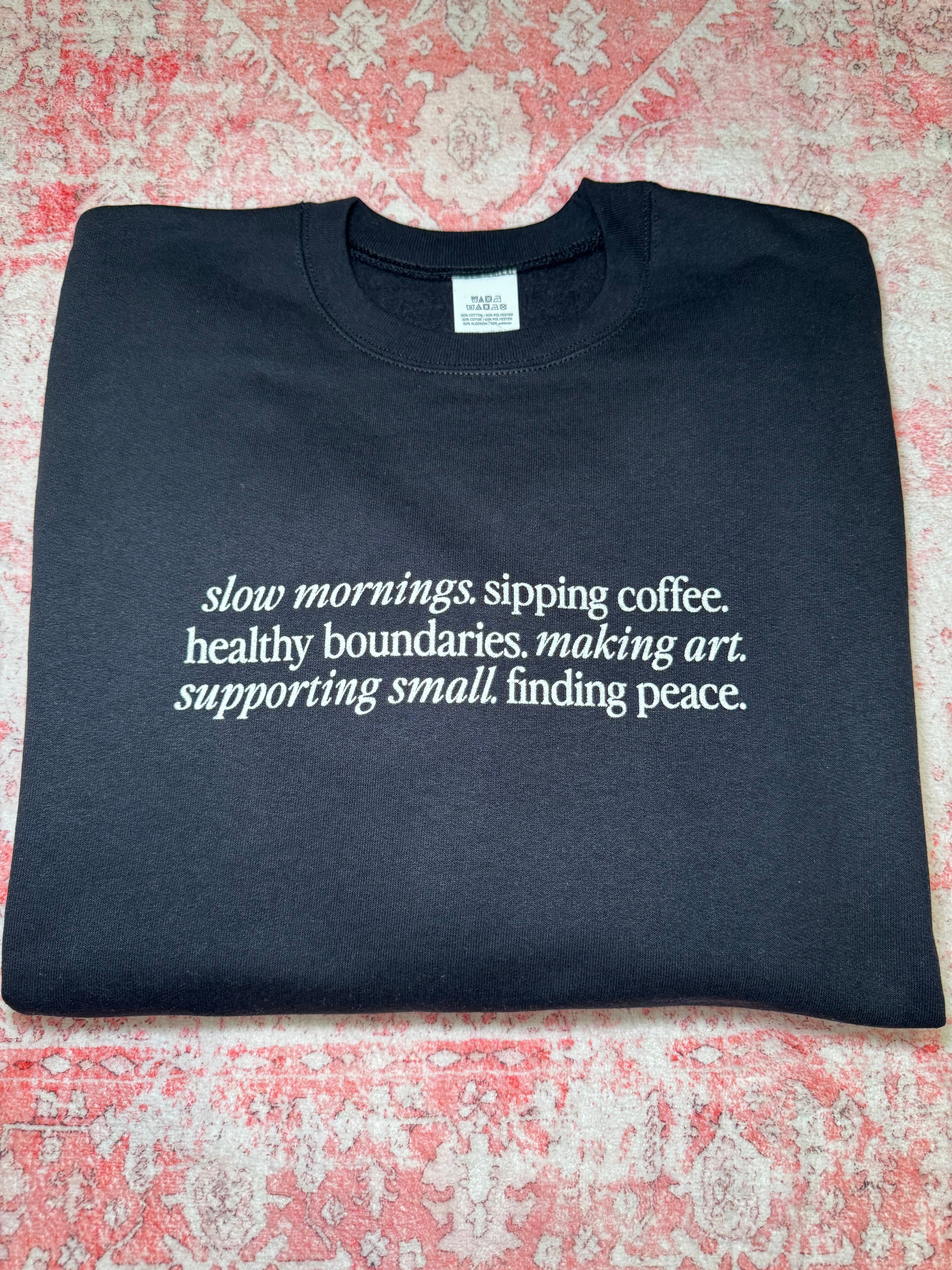 slow mornings. sipping coffee. healthy boundaries. - Crew Neck
