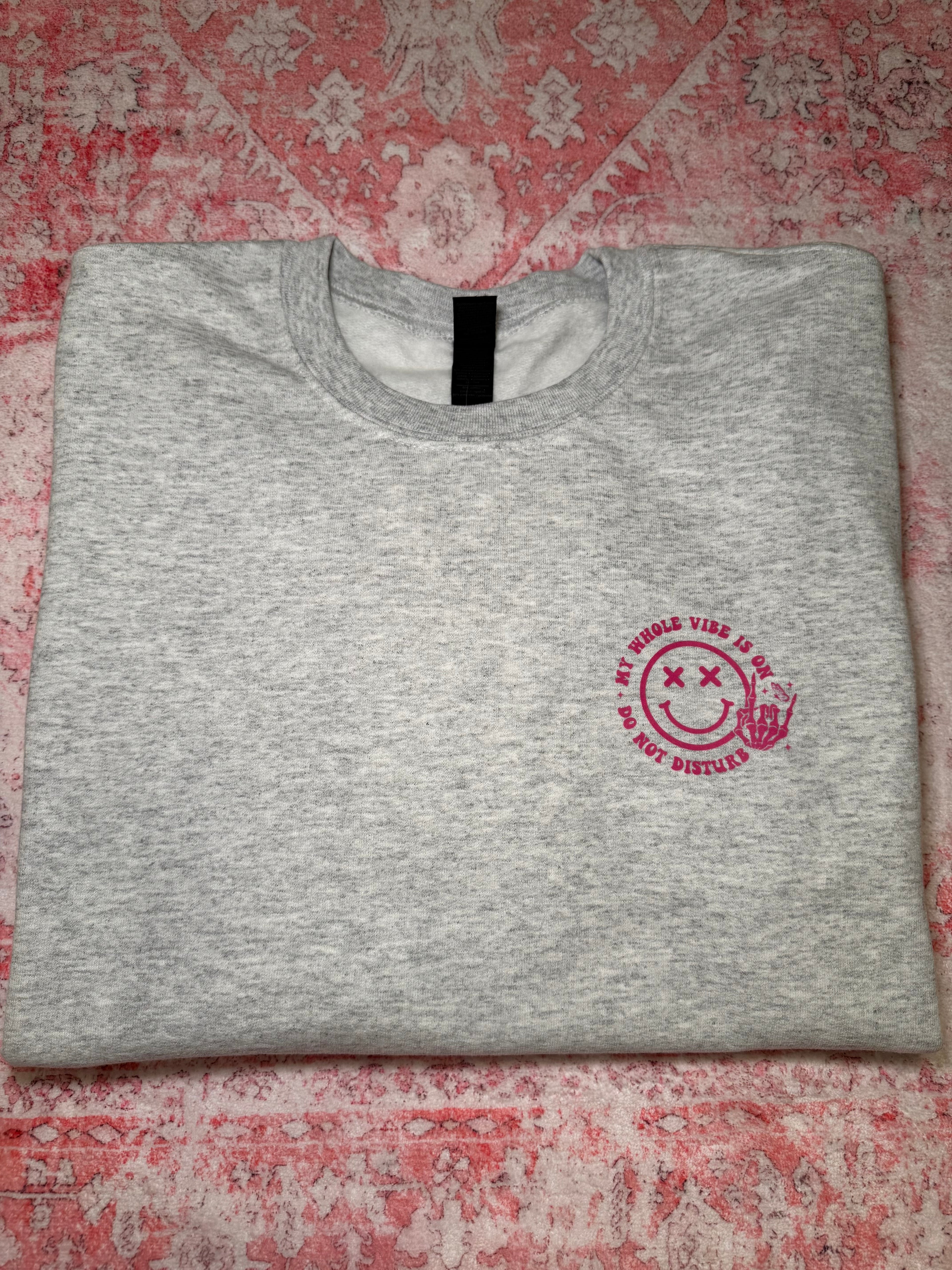 My Whole Vibe is on Do Not Disturb - Crew Neck