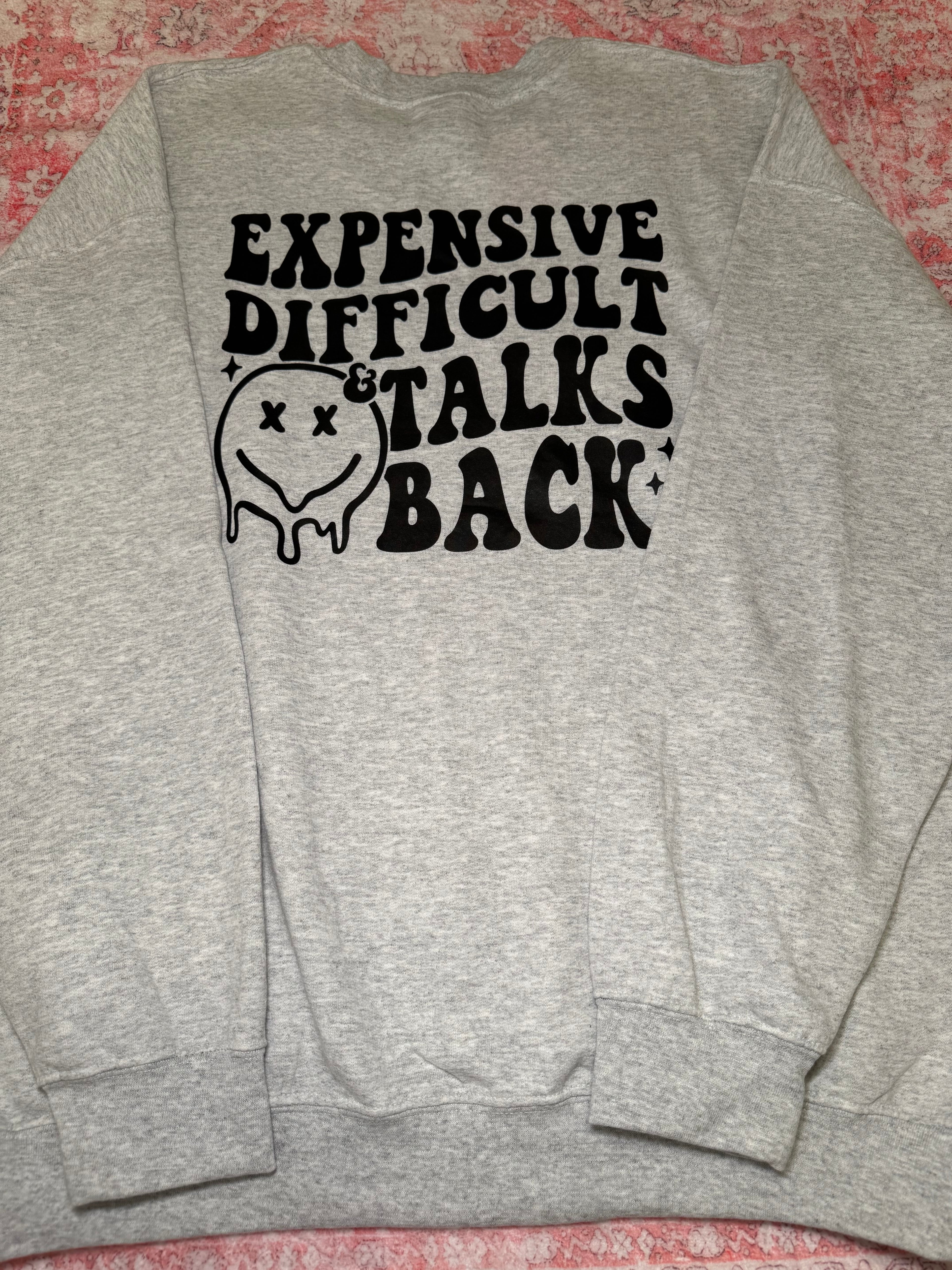 Expensive Difficult Talks Back - Crew Neck