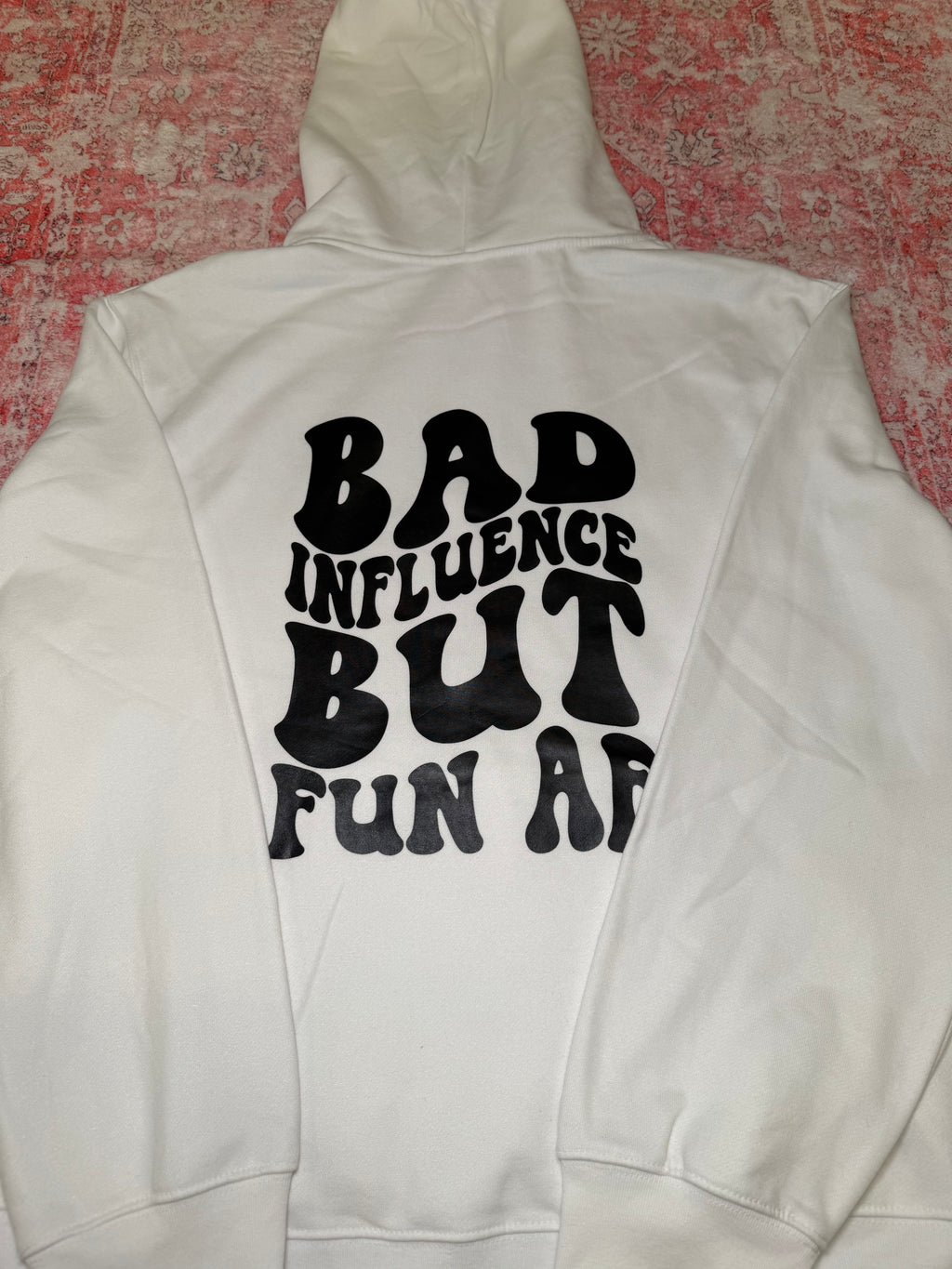 Bad Influence But Fun AF - Hoodie