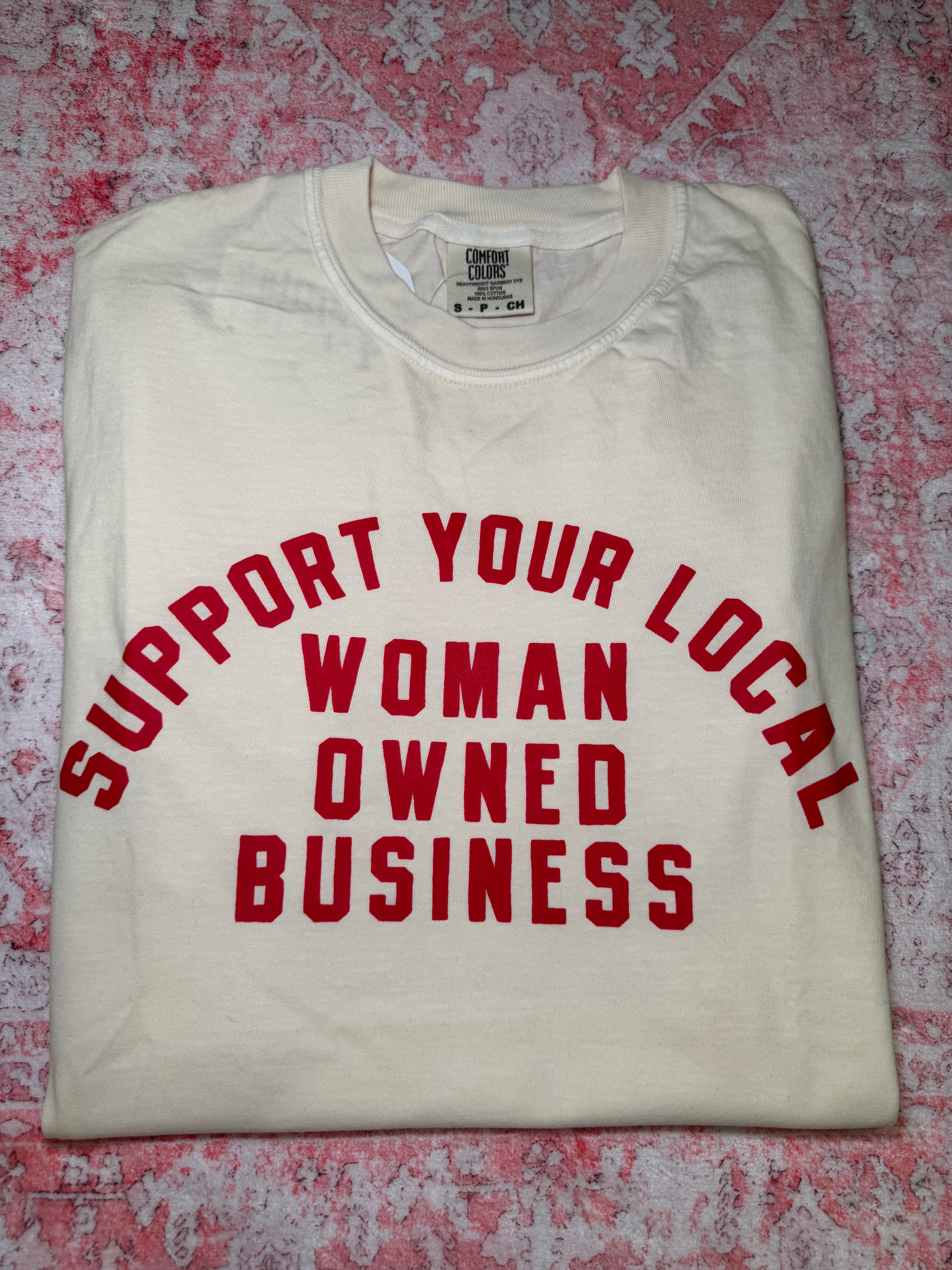 Support Your Local Woman Owned Business - Short Sleeve T-Shirt