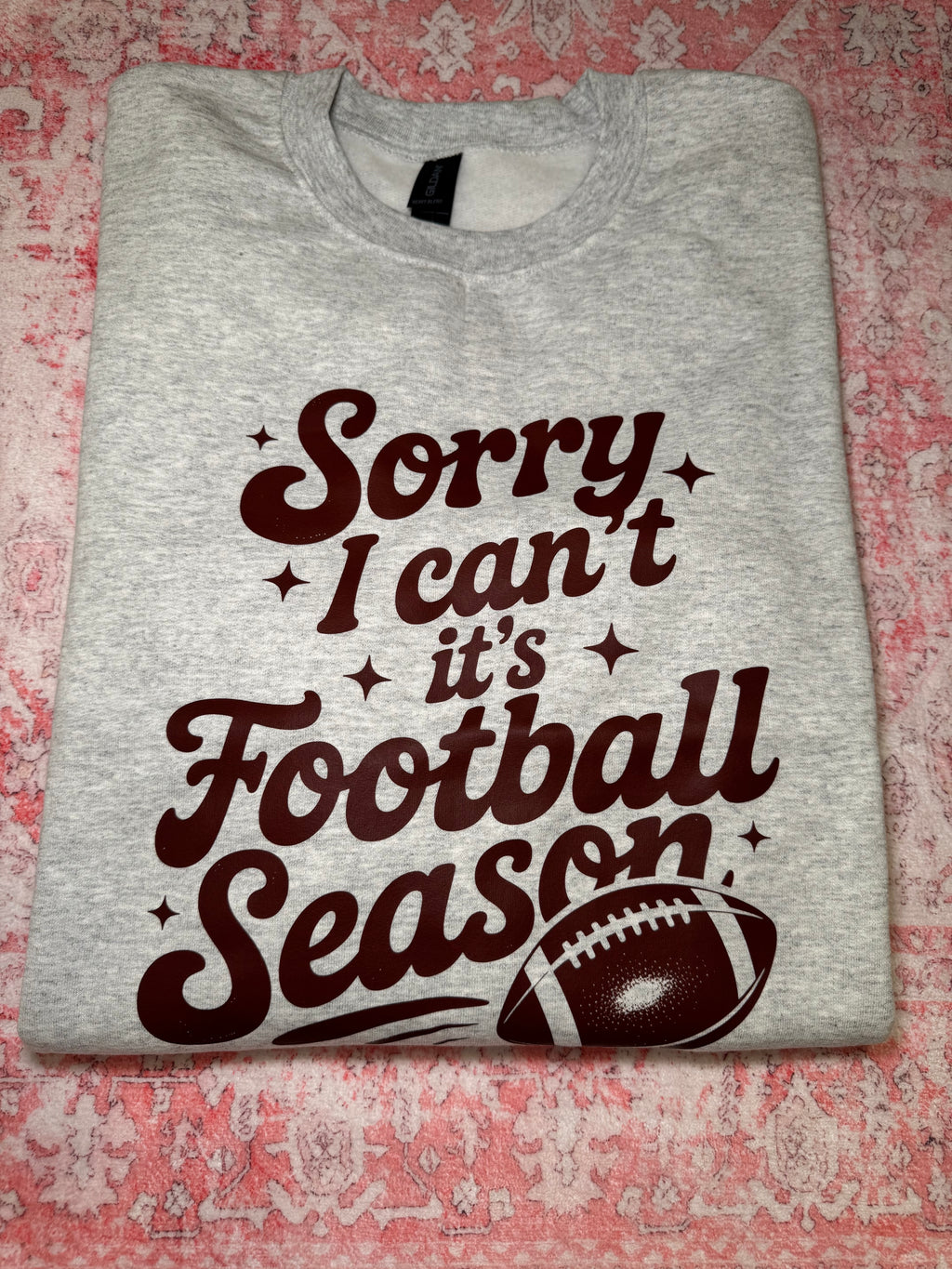 Sorry I Can't It's Football Season - Crew Neck