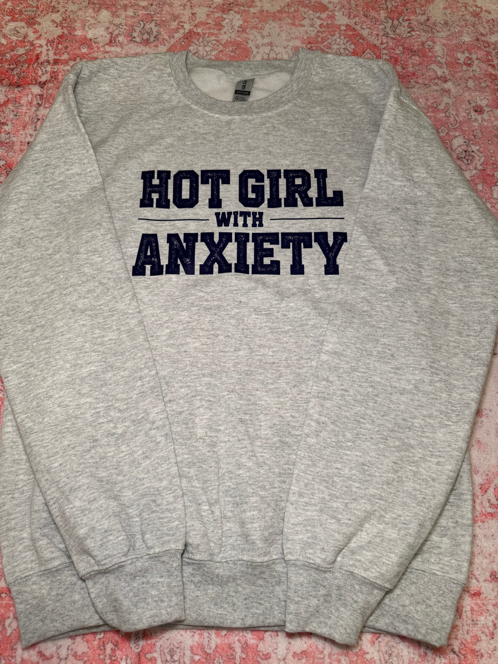Hot Girl with Anxiety - Crew Neck