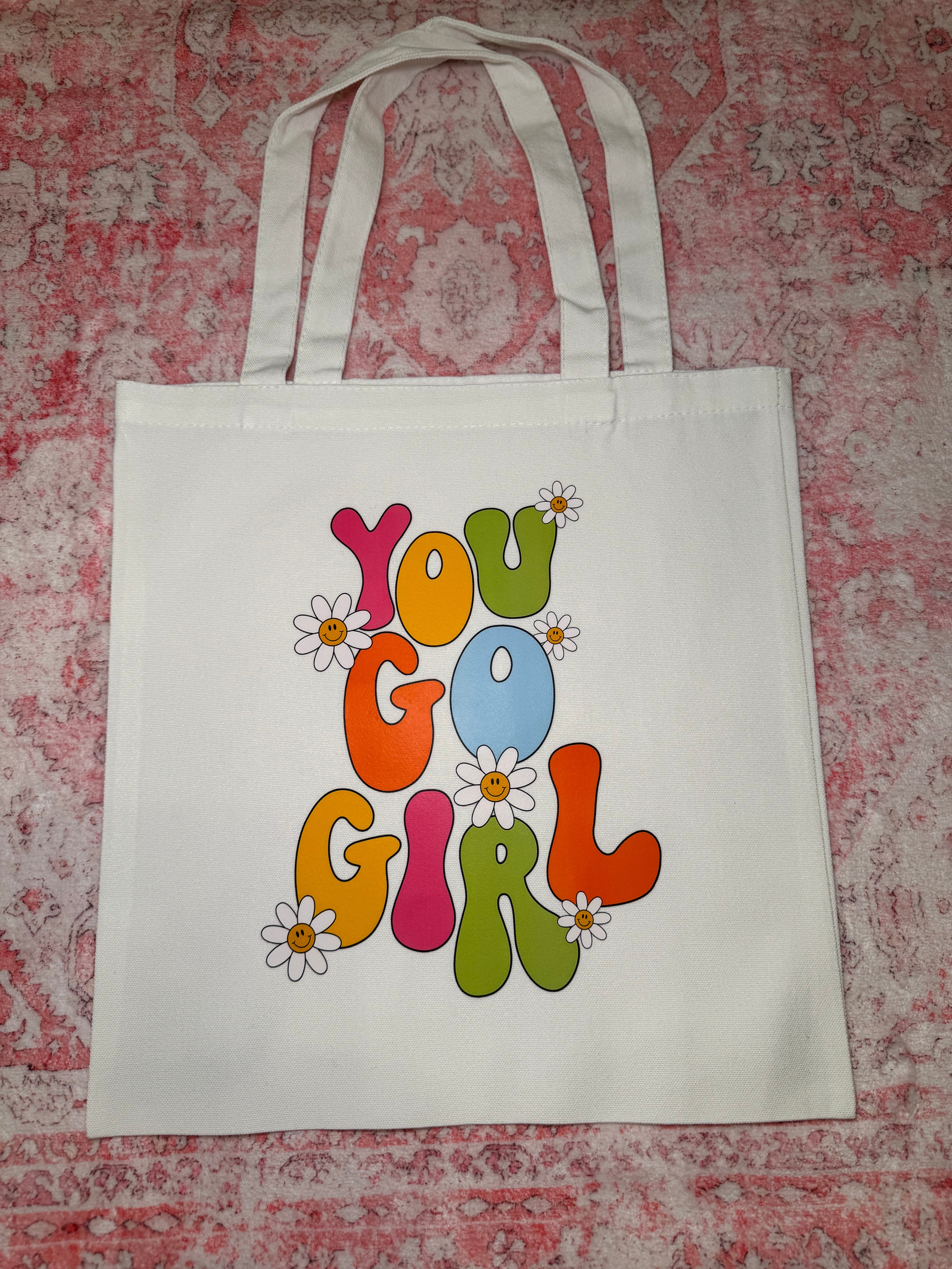 You Go Girl - Small Tote