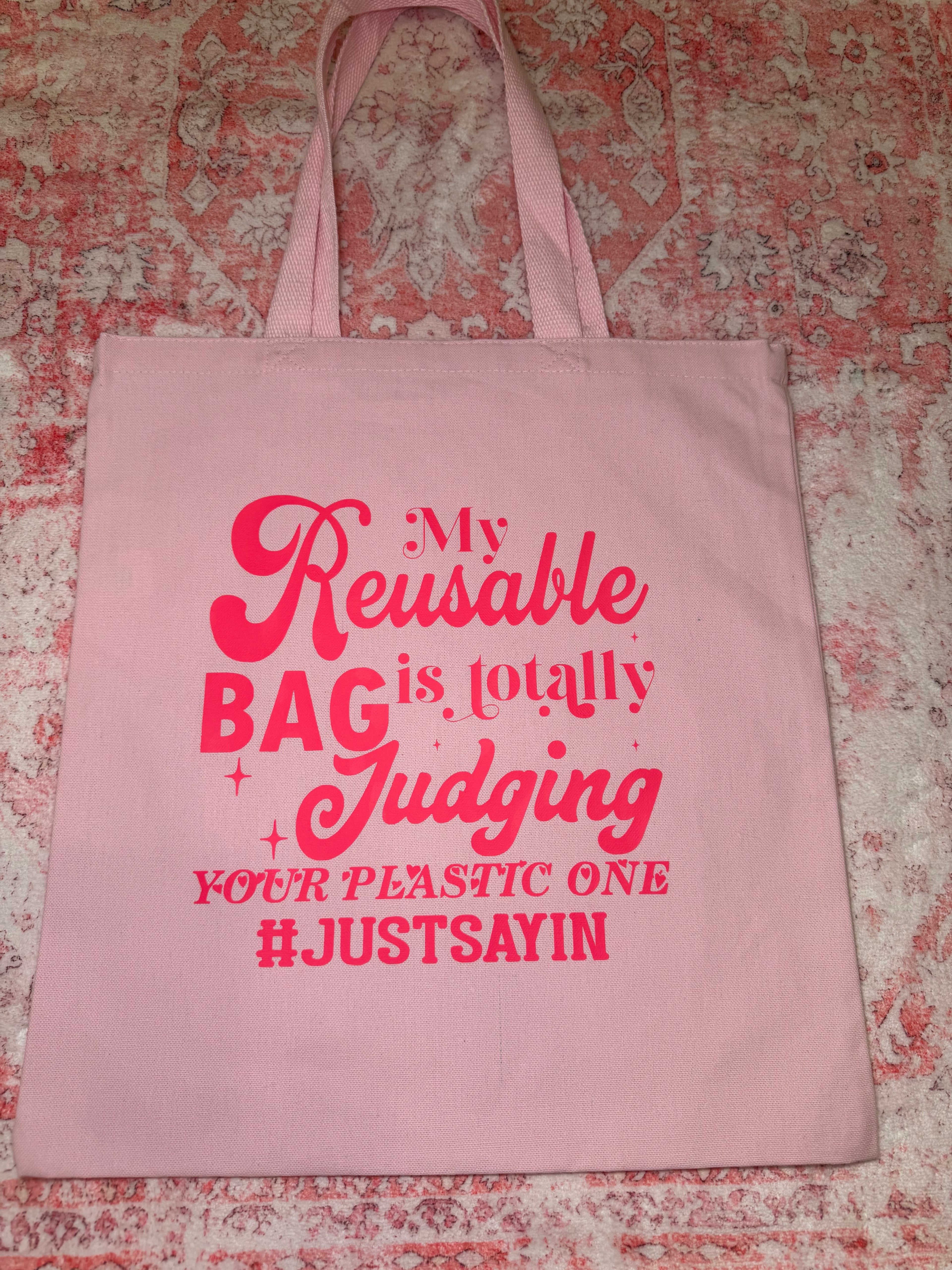 My Reusable Bag is Totally Judging Your Plastic One #JustSayin - Standard Tote