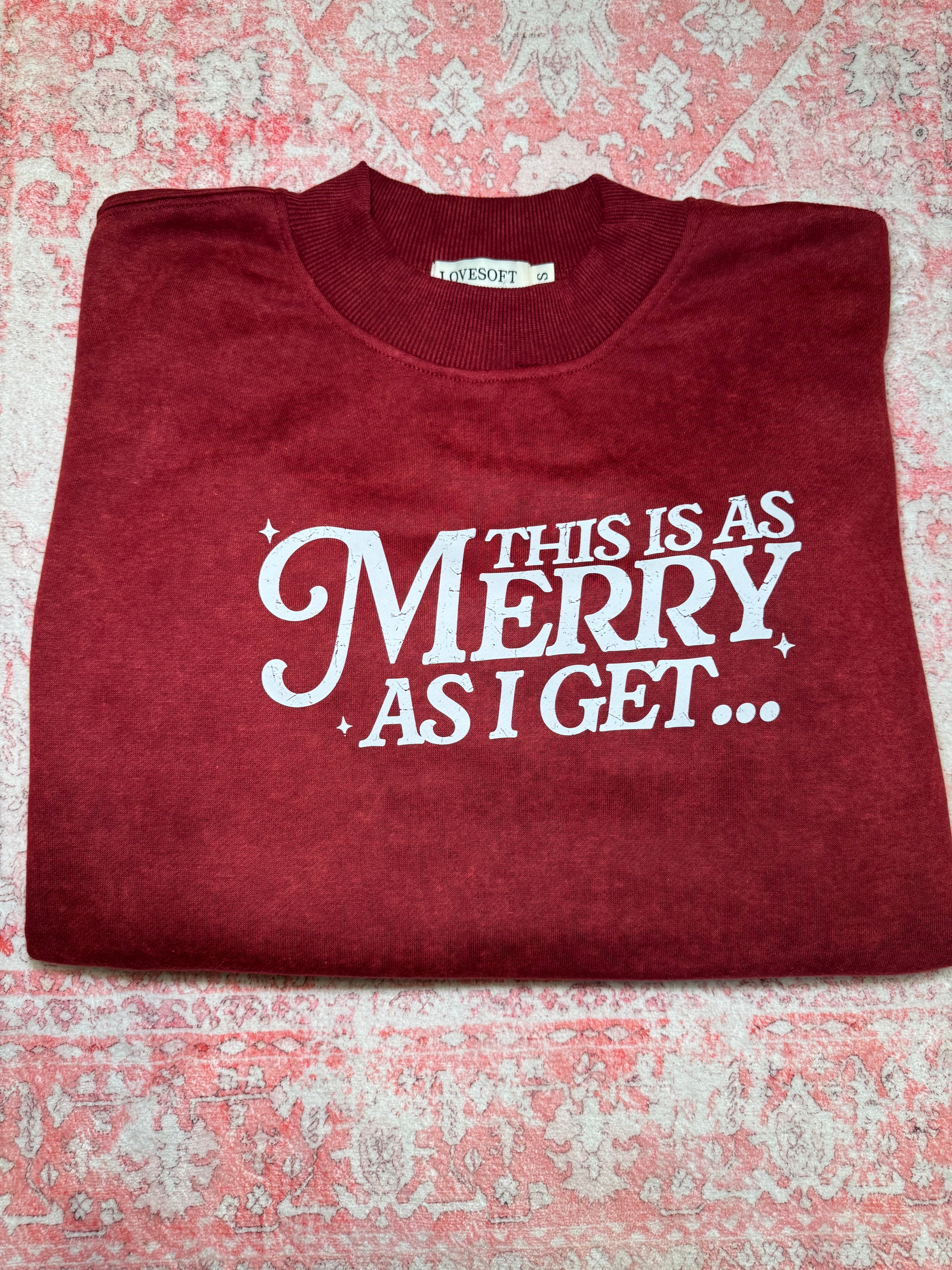 This Is As Merry As I Get - Mockneck