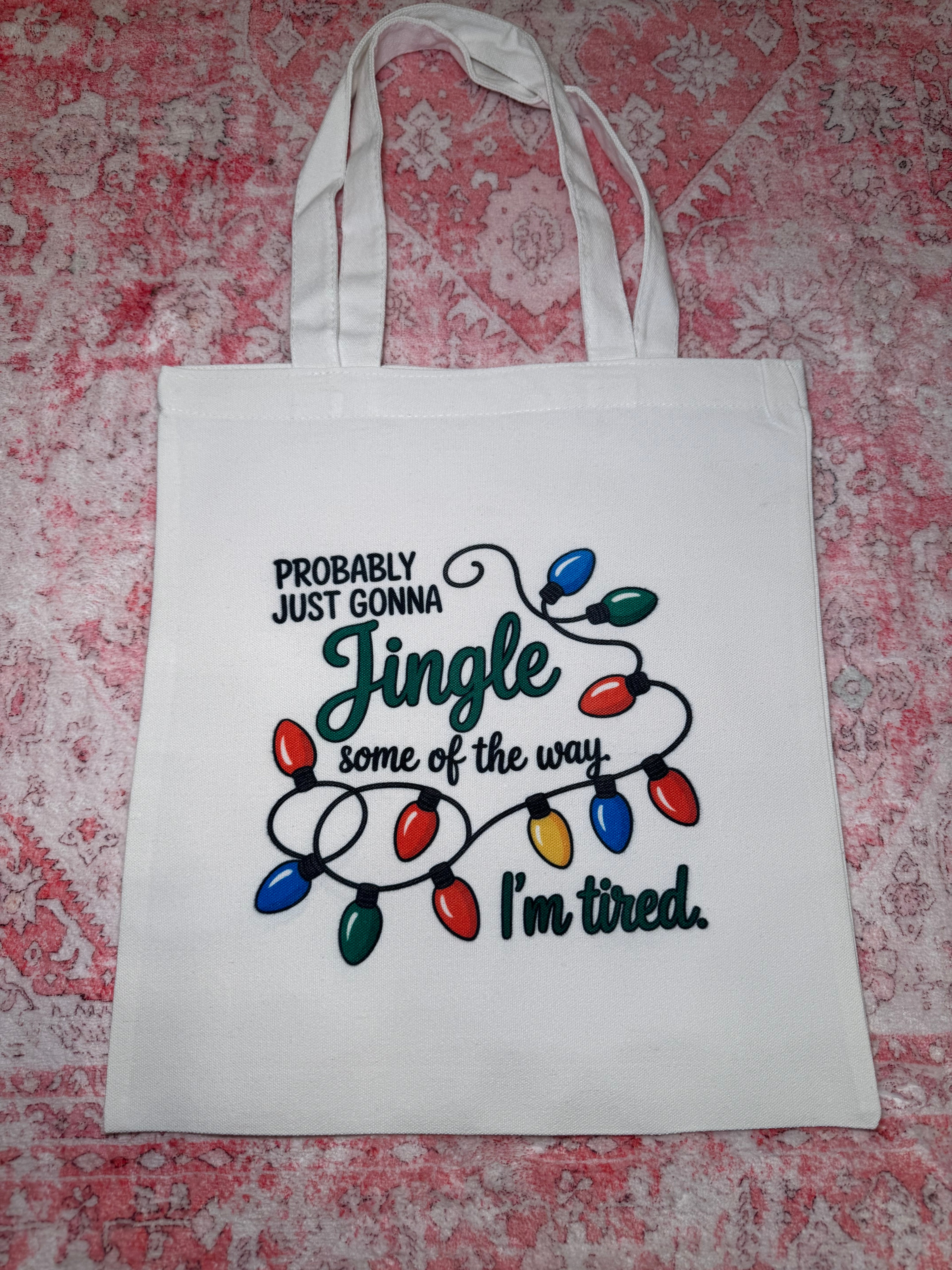 Probably Just Gonna Jingle Some of the Way - Small Tote