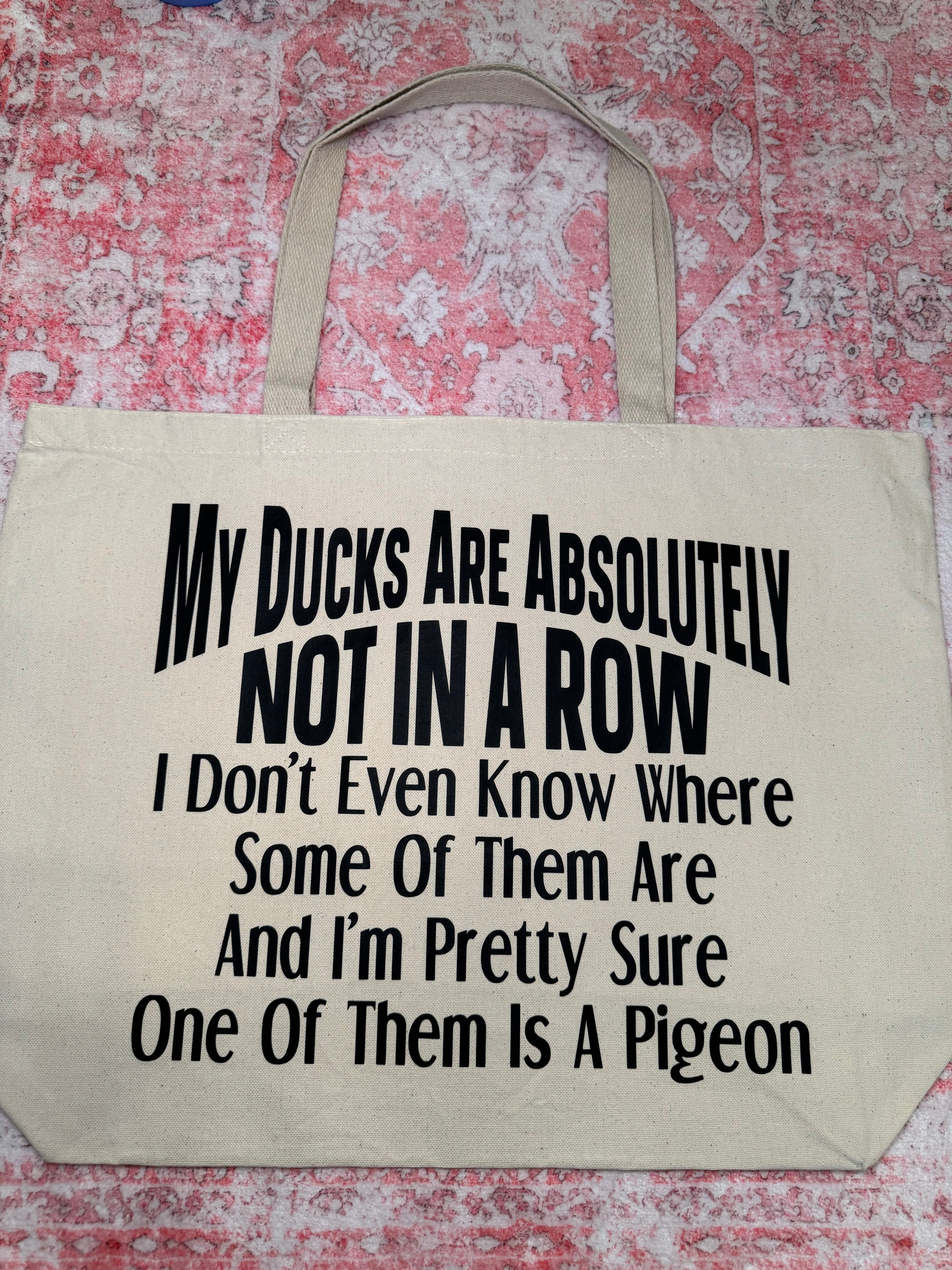 My Ducks Are Absolutely Not in a Row - Large Tote