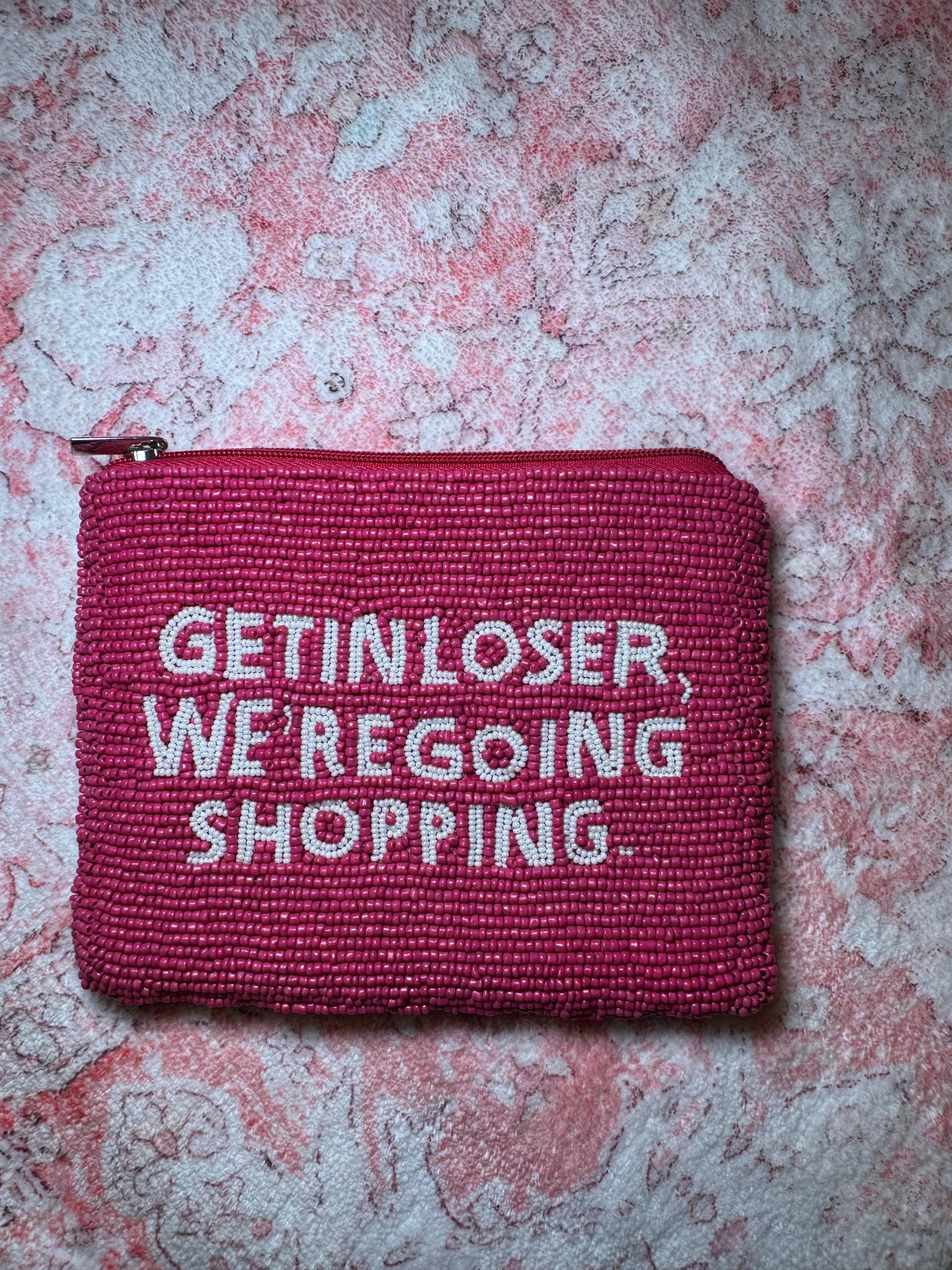 Get In Loser We're Going Shopping - Large Beaded Pouch