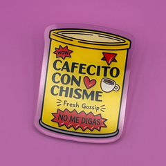 Cafecito Con Chisme - Acrylic Pin