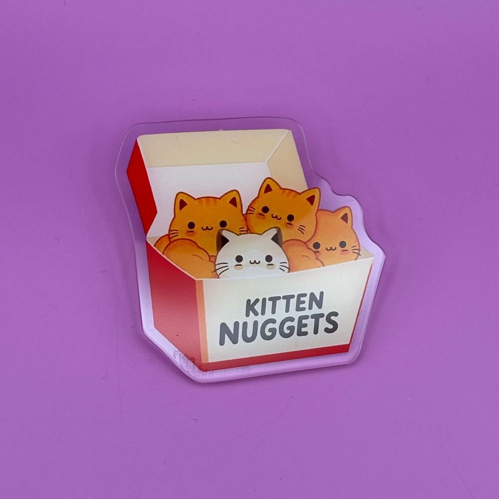 Kitten Nuggets - Acrylic Pin